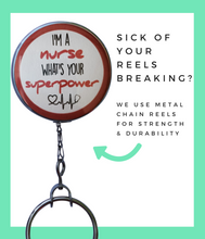 I'm a Nurse What's Your Super Power Retractable ID Badge Reel