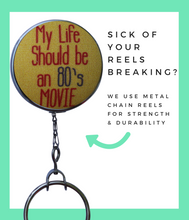 Retractable ID Badge Reel - My Life Should Be An 80s Movie Quote